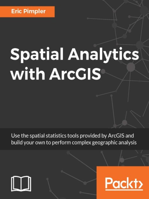 Title details for Spatial Analytics with ArcGIS by Eric Pimpler - Wait list